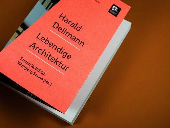 Stefan Rethfeld, Wolfgang Sonne (Hg.): Harald Deilmann - Lebendige Architektur - Verlag Kettler, 2021