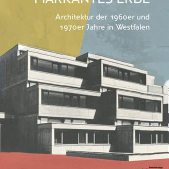 Neuer Film: Markantes Erbe - Architektur der 1960er und 1970er Jahre in Westfalen - Produktion: LWL-Medienzentrum für Westfalen