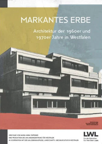 Neuer Film: Markantes Erbe - Architektur der 1960er und 1970er Jahre in Westfalen - Produktion: LWL-Medienzentrum für Westfalen