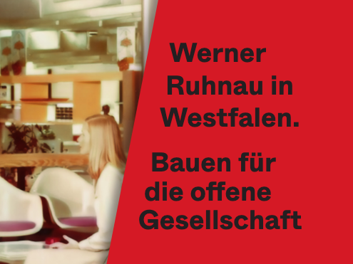 Ausstellung: Werner Ruhnau in Westfalen. Bauen für die offene Gesellschaft - Foto: Baukunstarchiv NRW