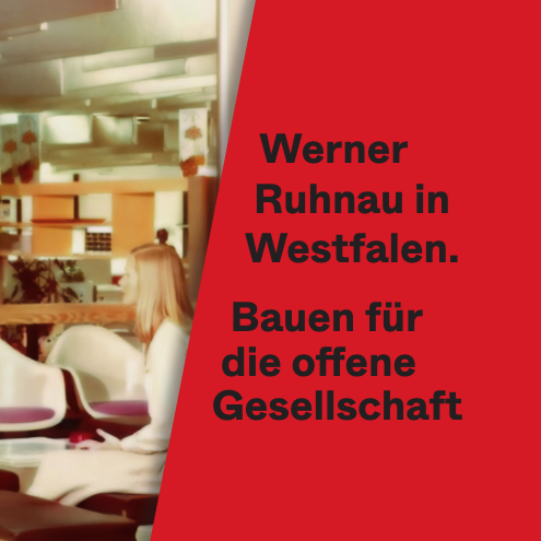 Ausstellung: Werner Ruhnau in Westfalen. Bauen für die offene Gesellschaft - Foto: Baukunstarchiv NRW